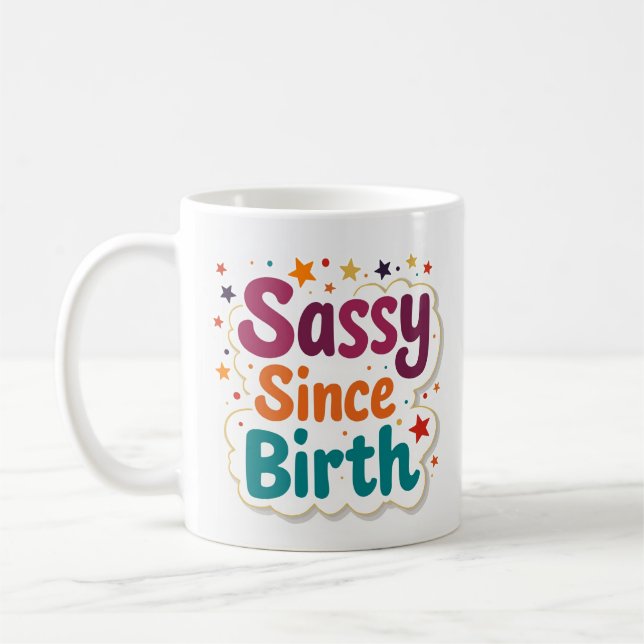 Caneca de Café Divertida Sassy Desde o Nascimento (Esquerda)