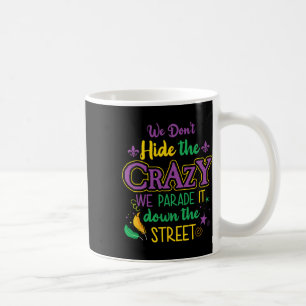 Caneca De Café Divertido Mardi Gras Não Escondemos Desfile de Rua