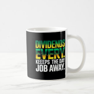 Caneca De Café Dividend todos os dias mantém o trabalho diário lo