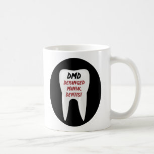 Caneca De Café DMD:Dentista Maníaco Derangado