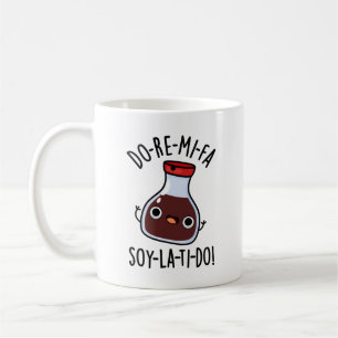 Caneca De Café Do Re Mi Fa soy La Ti Do Cute Soy Sauce Pun
