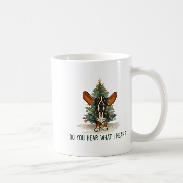 Caneca De Café Do You Hear What I Hear Funny Bet Hound Dog  (Direita)
