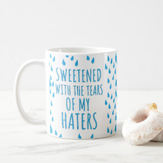 Caneca De Café Doce-me com as lágrimas dos meus chapéus sarcástic