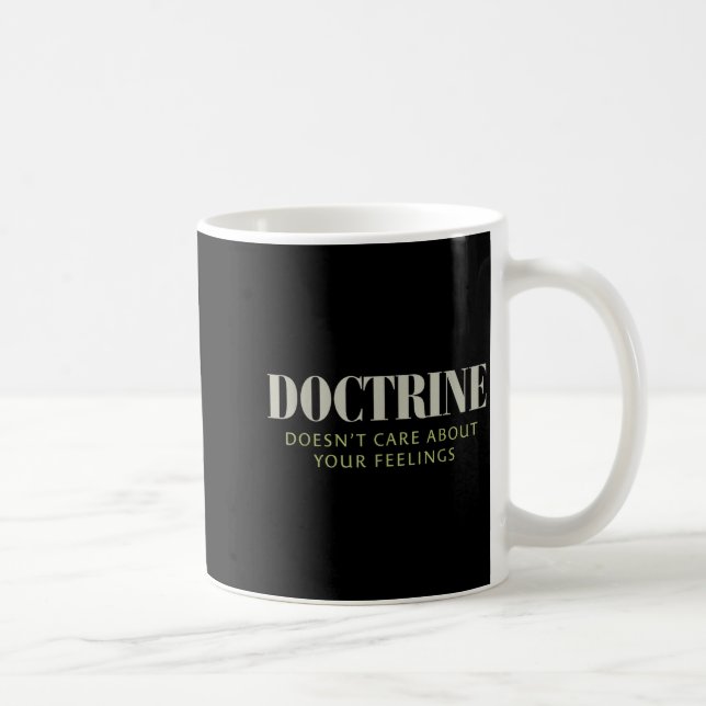 Caneca De Café Doctrine Doesn't Care About Your Feelings Christia (Direita)