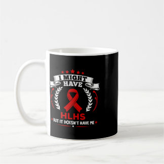 Caneca De Café Doença Cardíaca Cianótica Hlhs Não Me Tem Hlhs A
