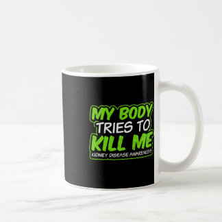 Caneca De Café Doença Renal Design do Meu Corpo Tenta Me Matar