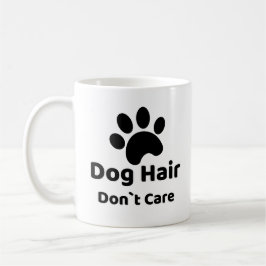 Caneca De Café Dog Hair Don`t Care Funny Dog Mug