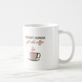 Caneca De Café Dois lados: Homem Instantâneo... Basta Adicionar C