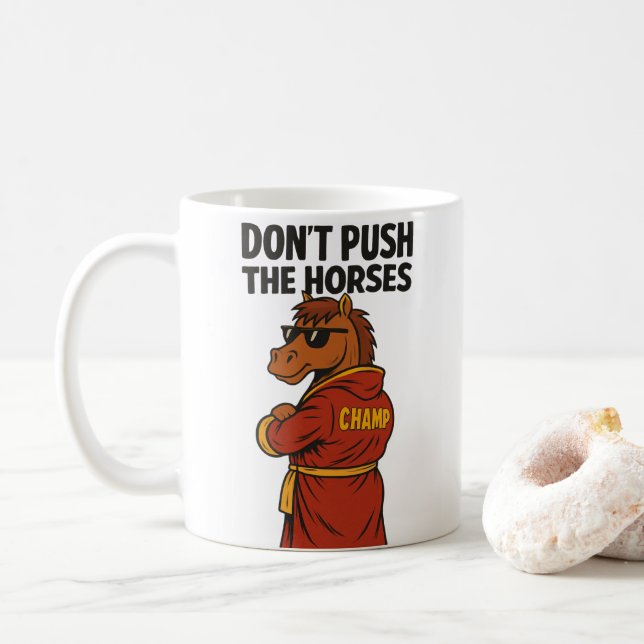 Caneca De Café Don T Push The Horses (Com Donut)