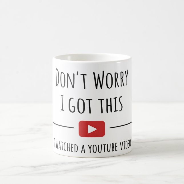 Caneca De Café Don’t Worry I Got This – Funny YouTube Quote Mug (Centro)