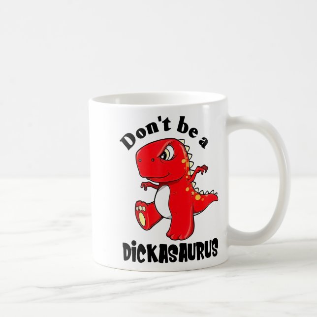 Caneca De Café Don't Be A Asaurus  (Direita)