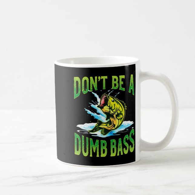 Caneca De Café Dont Be A Dumb B Fishing  (Direita)