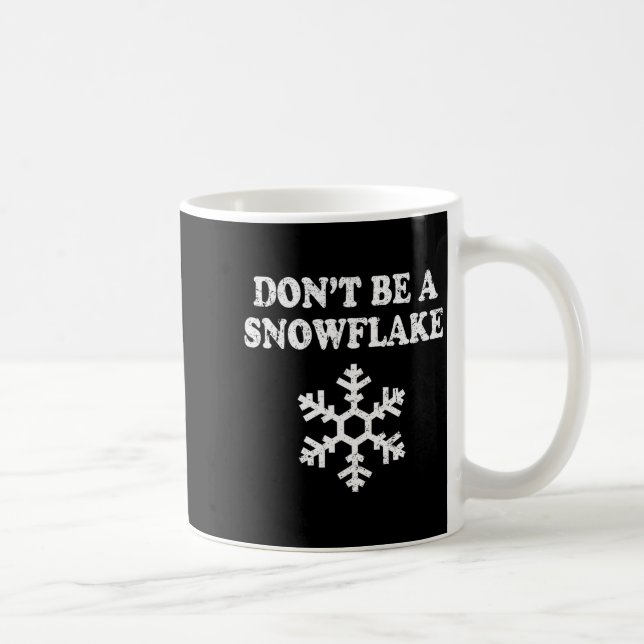Caneca De Café Don't Be A Snowflake - Funny Christmas  (Direita)