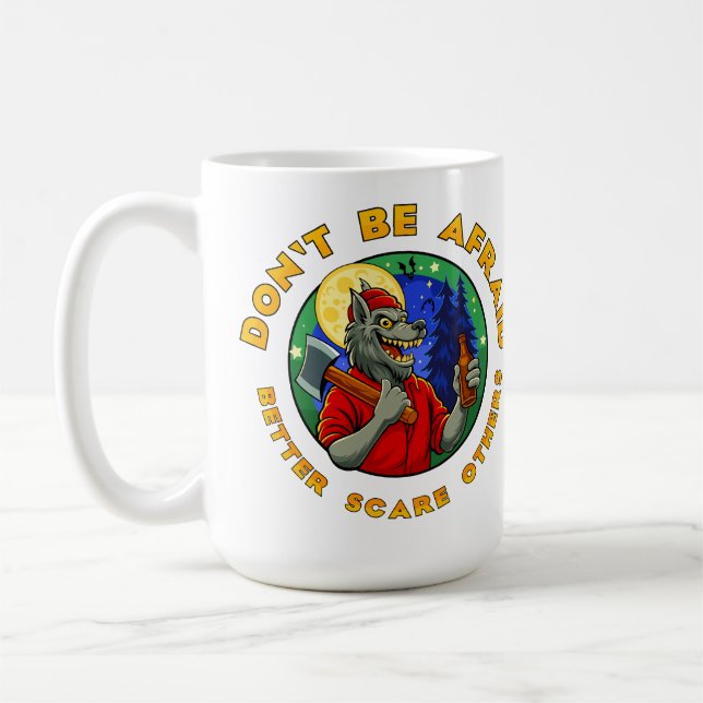 CANECA DE CAFÉ DON'T BE AFRAID. BETTER SCARE OTHERS. (Esquerda)