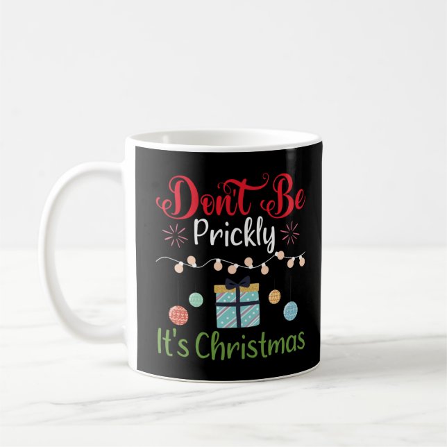 Caneca De Café Don't Be Prickly - Funny Christmas (Esquerda)