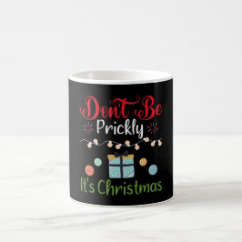 Caneca De Café Don't Be Prickly - Funny Christmas