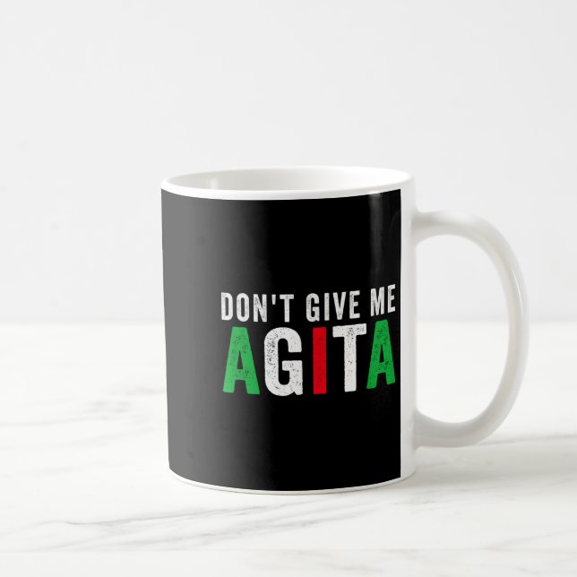 Caneca De Café Don't Give Me Agita Funny Italian American Quote S (Direita)