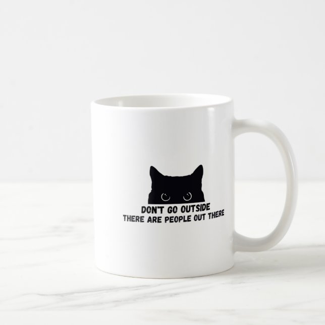 Caneca De Café Dont Go Outside There Are People Out There  (Direita)