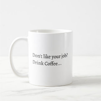 Caneca De Café Don't like your Job Coffee mug