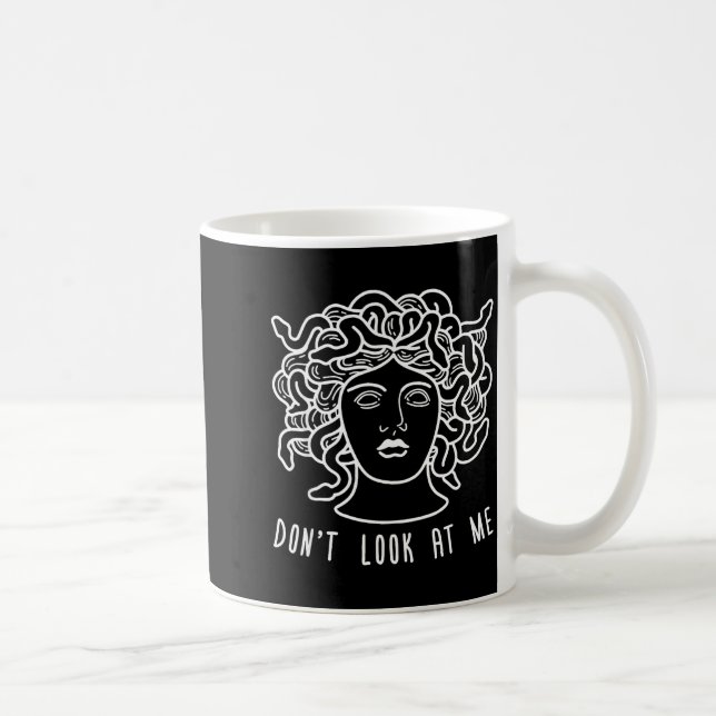 Caneca De Café Dont Look At Me Medusa Funny Snake Hair Greek Myth (Direita)