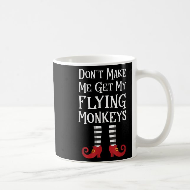 Caneca De Café Don't Make Me Get My Flying Monkeys Costume Quote  (Direita)