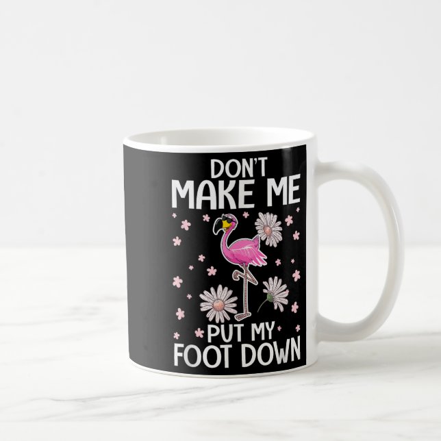 Caneca De Café Don't Make Me Put My Foot Down Funny Flamingo Love (Direita)