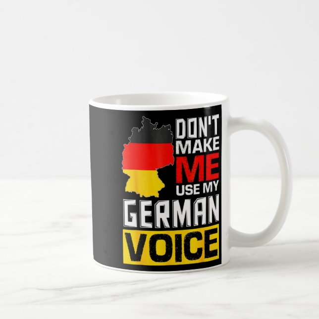 Caneca De Café Dont Make Me Use My German Voice Germany Deutsc _1 (Direita)