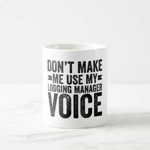 Caneca De Café Don't Make Me Use My Lodging Manager Voice