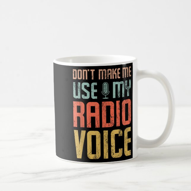 Caneca De Café Don't Make Me Use My Radio Voice Funny Quote Retro (Direita)