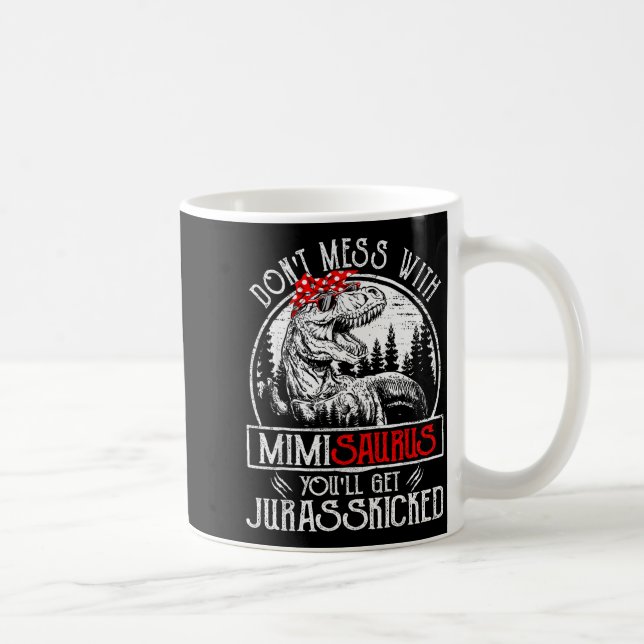Caneca De Café Don't Mess With Mimisaurus You'll Get Jurkicked Mi (Direita)