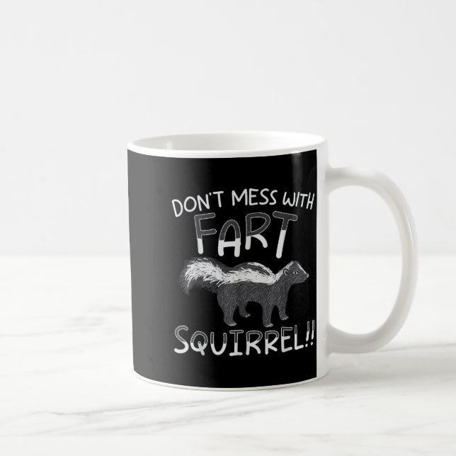 Caneca De Café Don't Mess With The Fart Squirrel Forest Animal Sk (Direita)