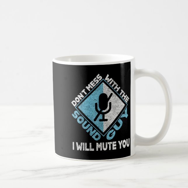 Caneca De Café Don't Mess With The Sound Guy Sound Engineer  (Direita)