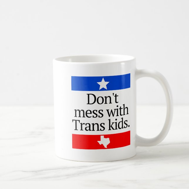 Caneca De Café Don't Mess With Trans Kids Shirt Don't Mess With T (Direita)