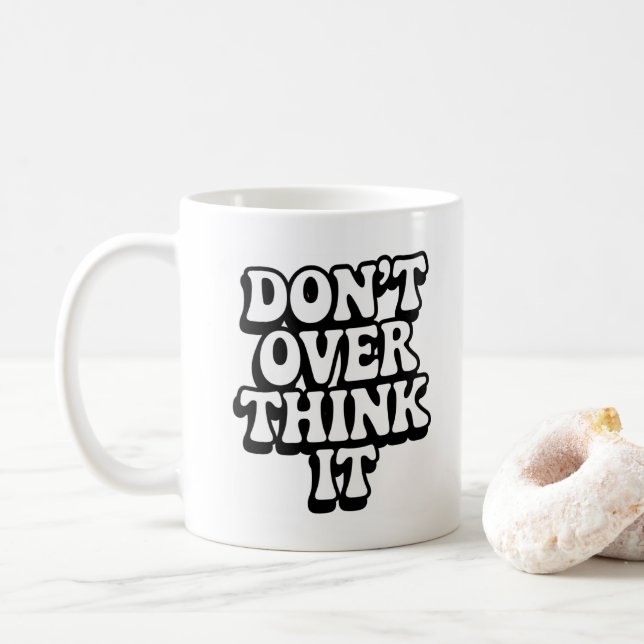 Caneca De Café Don't Over Think It!  (Com Donut)