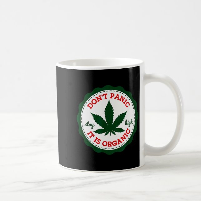 Caneca De Café Don't Panic - It Is Organic _ Stay High  (Direita)