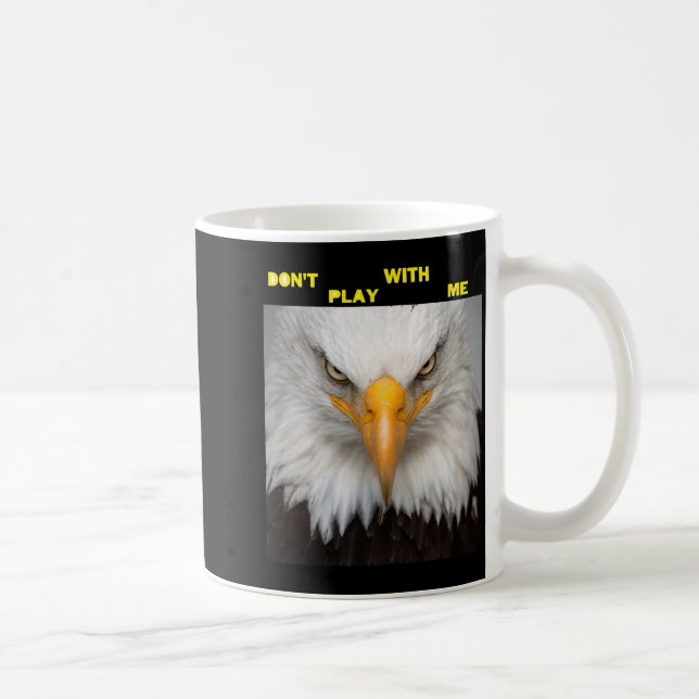 Caneca De Café Dont Play With Angry Eagle  (Direita)