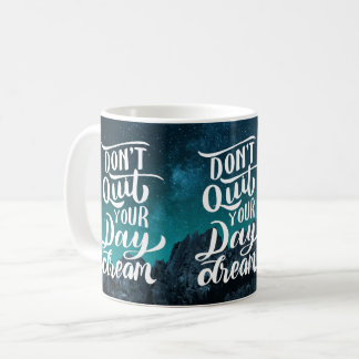 Caneca De Café Don't Quit Your Day Dream
