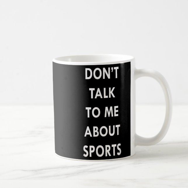Caneca De Café Don't Talk To Me About Srts Men Women Gift Funny Q (Direita)