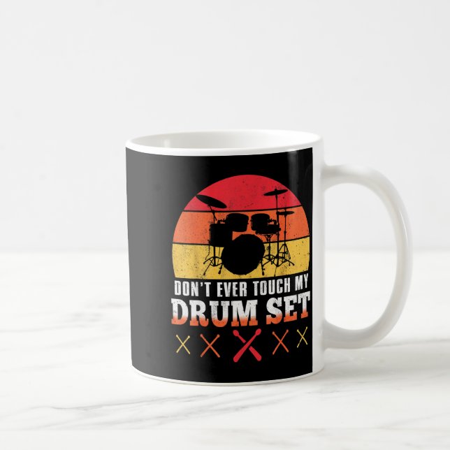 Caneca De Café Dont Touch My Drums Shirt Funny Drumming Drummer  (Direita)