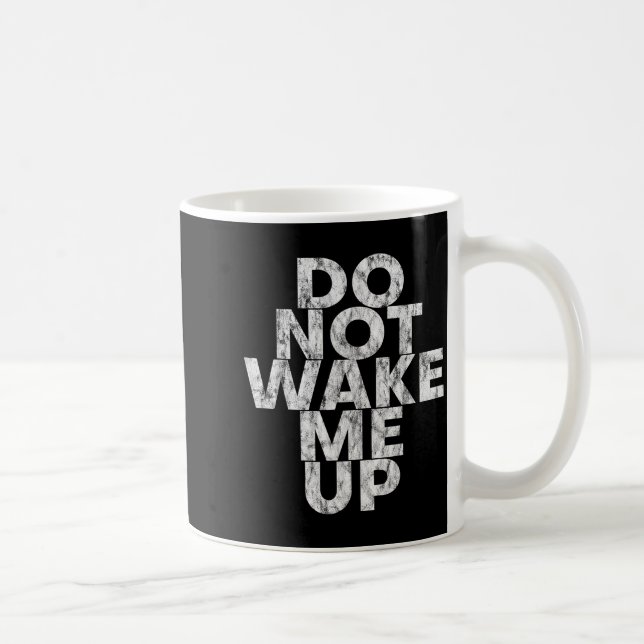 Caneca De Café Don't Wake Me Up --  (Direita)