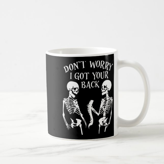 Caneca De Café Dont Worry I Got Your Back  (Direita)