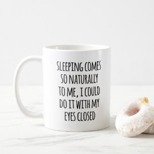 Caneca De Café Dormir Vem Uma Citação Naturalmente Engraçada