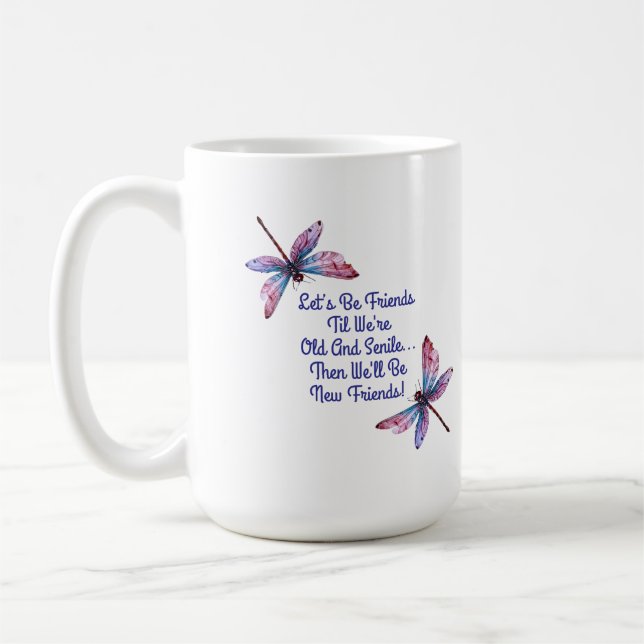 Caneca De Café Dragonfly gift Let's Be Friends Old Senile funny (Esquerda)