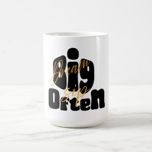 Caneca De Café Dream Big Sip Muitas Vezes