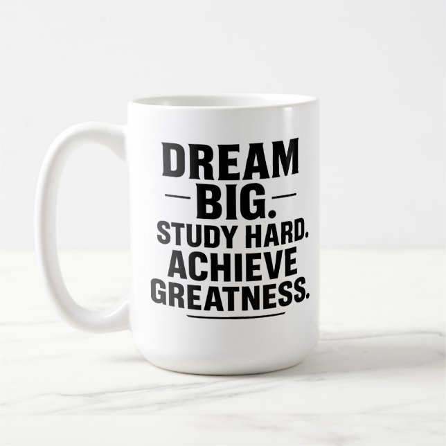 Caneca De Café Dream Big, Study Hard, Achieve Greatness" Inspirat (Esquerda)