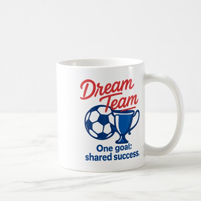 Caneca De Café Dream Team One Goal Shared Success Soccer Trophy G (Direita)