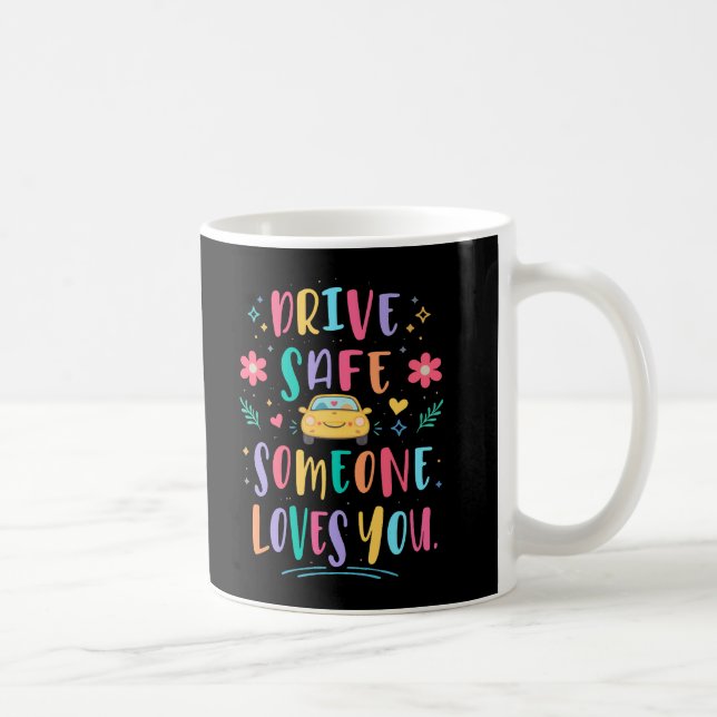 Caneca De Café Drive safe someone loves you (Direita)