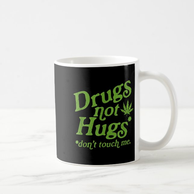 Caneca De Café Drug Not Hugs Don't Touch Me Weed Canabis  (Direita)