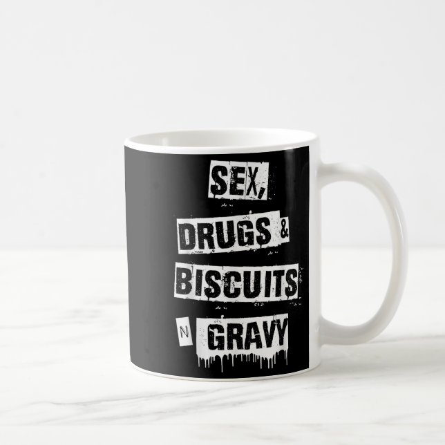 Caneca De Café Drugs Biscuits And Gravy Funny Adult Quote  (Direita)