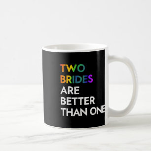 Caneca De Café Duas Noivas São Melhores Que Uma Lgbt Lgbt Lésbica